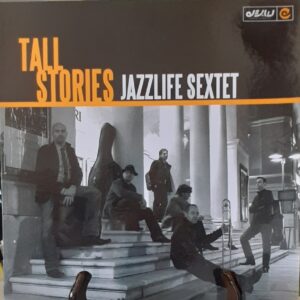 Jazzlife sextet -Tall stories