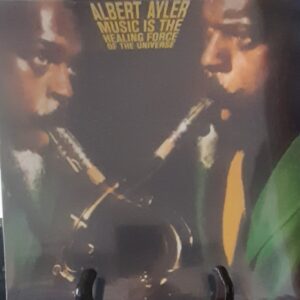 Albert Ayler – Music Is The Healing Force Of The Universe